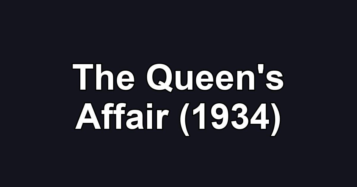 The Queen's Affair (1934)