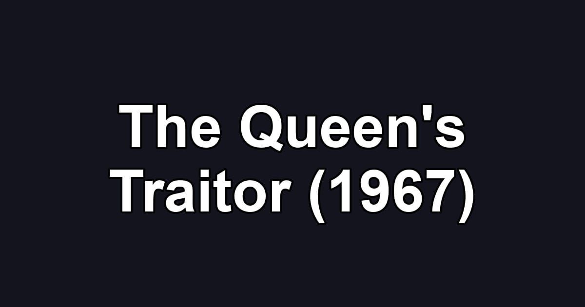 The Queen's Traitor (1967)