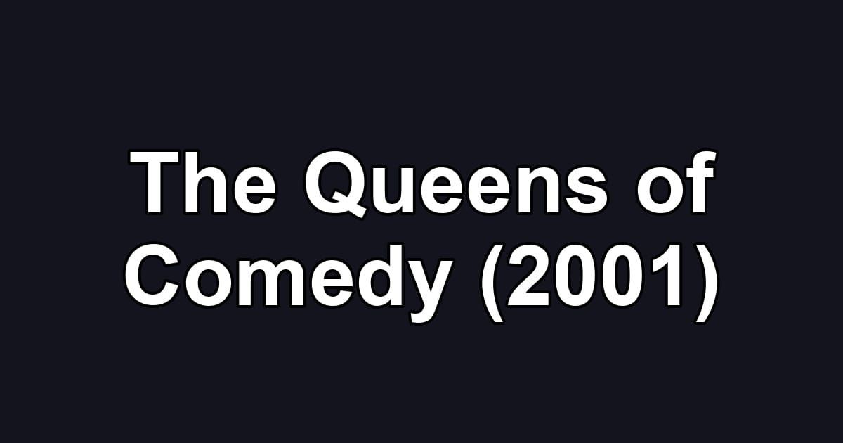 The Queens of Comedy (2001)