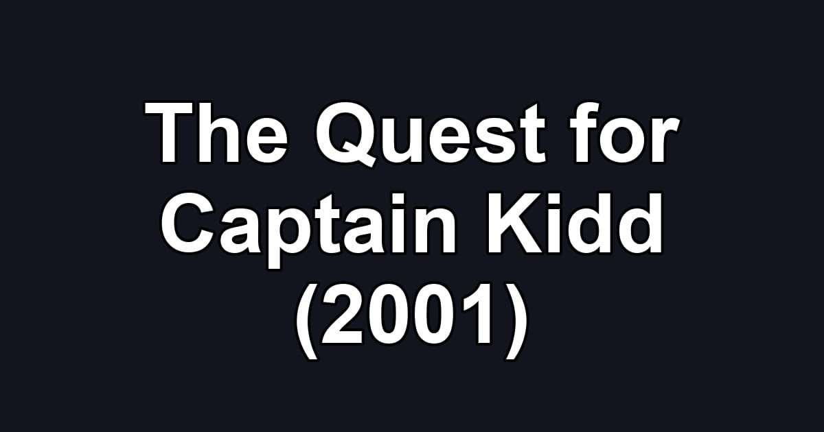 The Quest for Captain Kidd (2001)