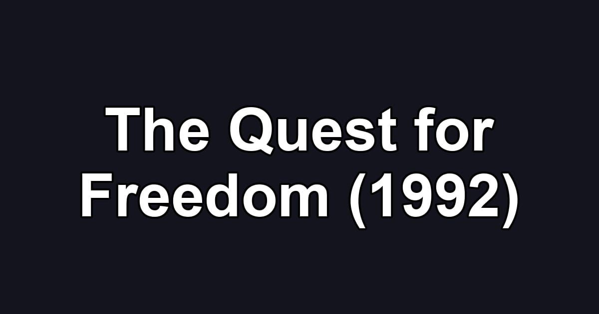 The Quest for Freedom (1992)