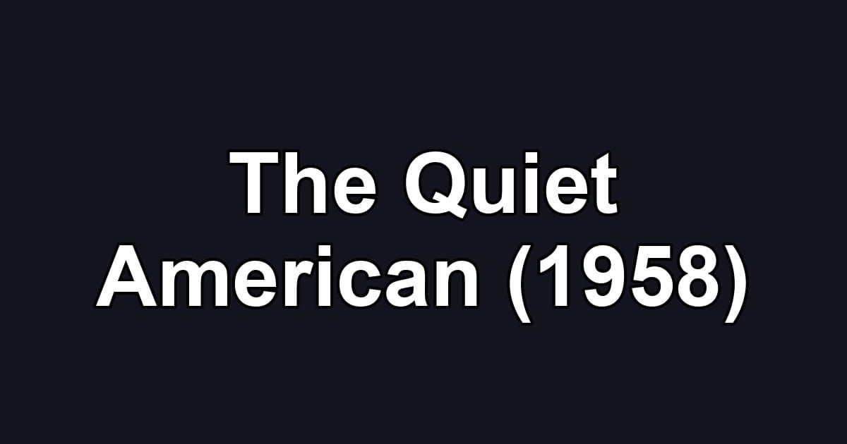 The Quiet American (1958)