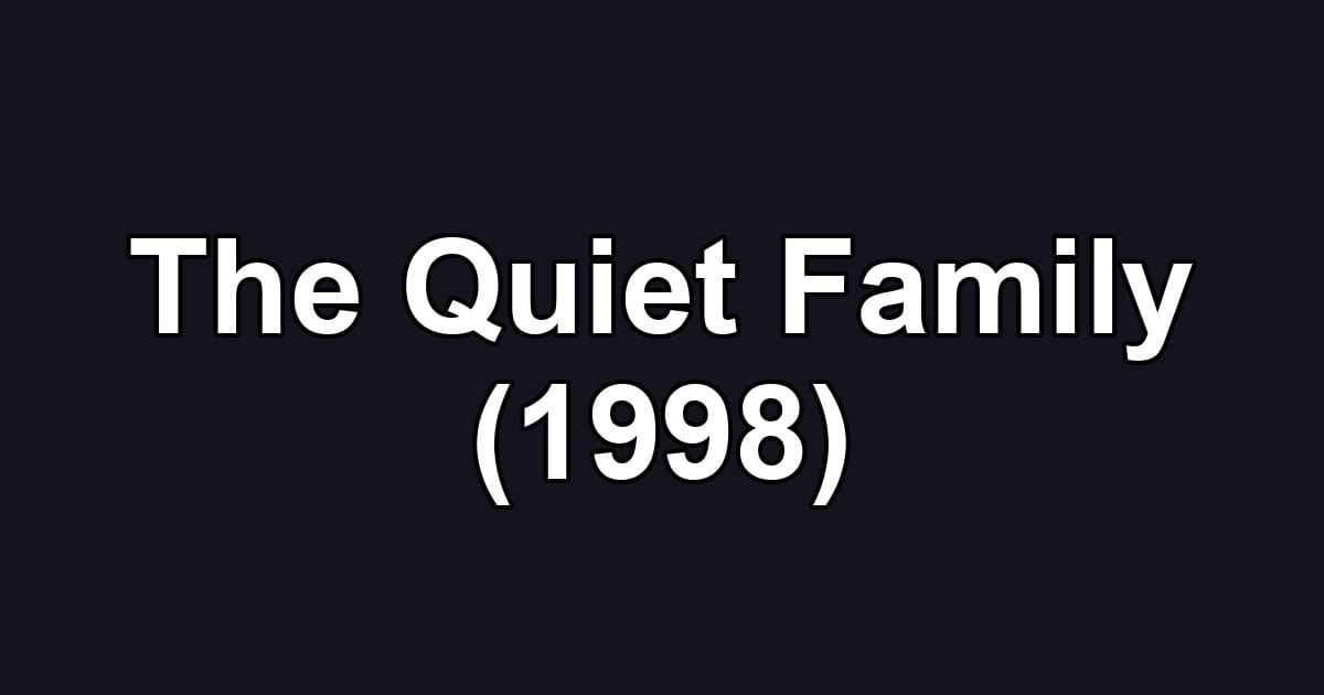 The Quiet Family (1998)