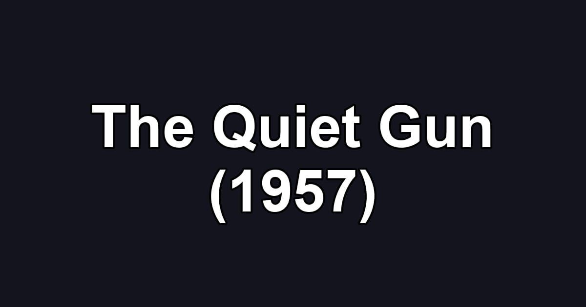 The Quiet Gun (1957)