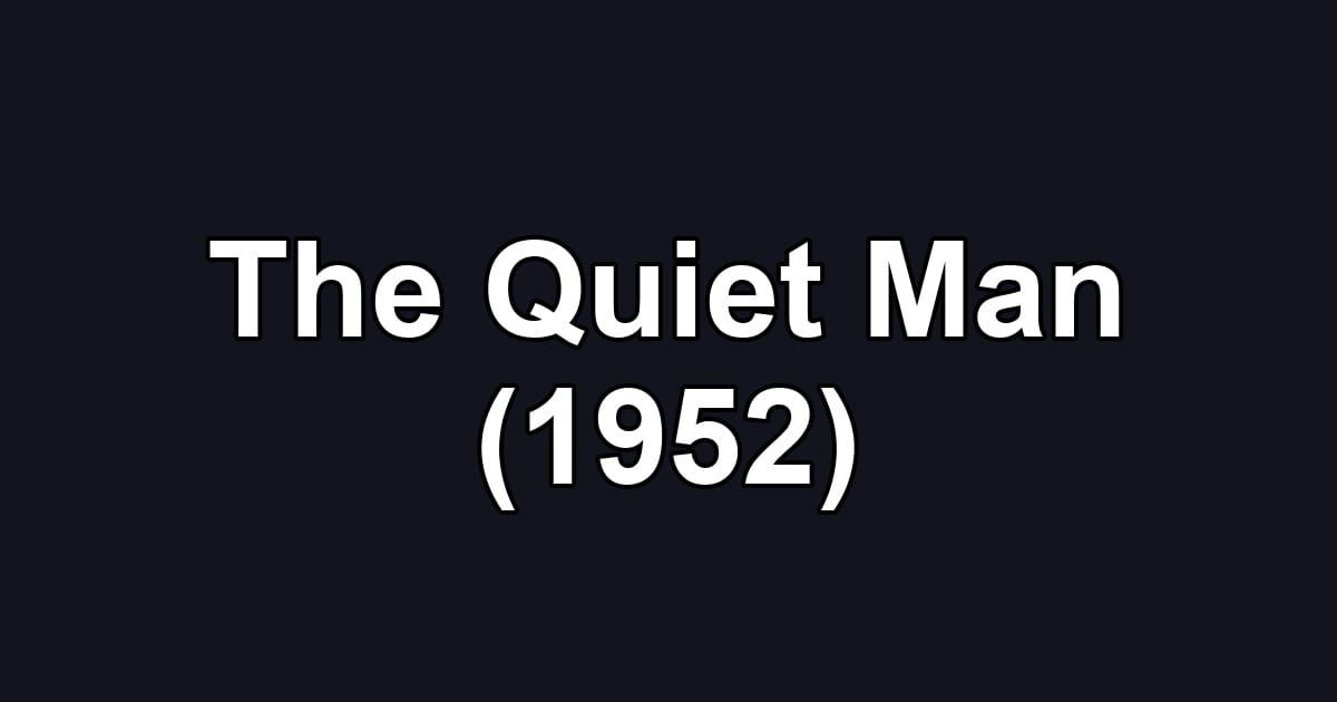 The Quiet Man (1952)