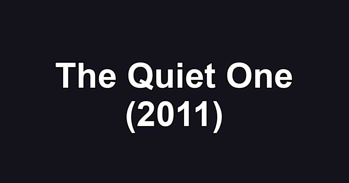 The Quiet One (2011)
