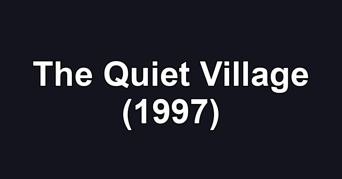 The Quiet Village (1997)