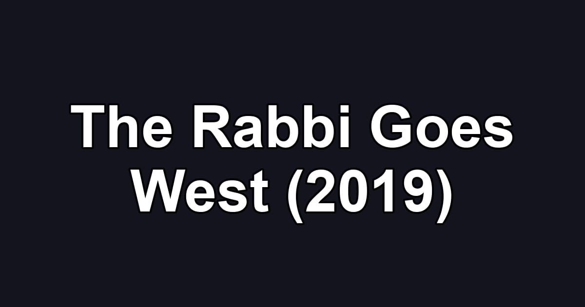 The Rabbi Goes West (2019)