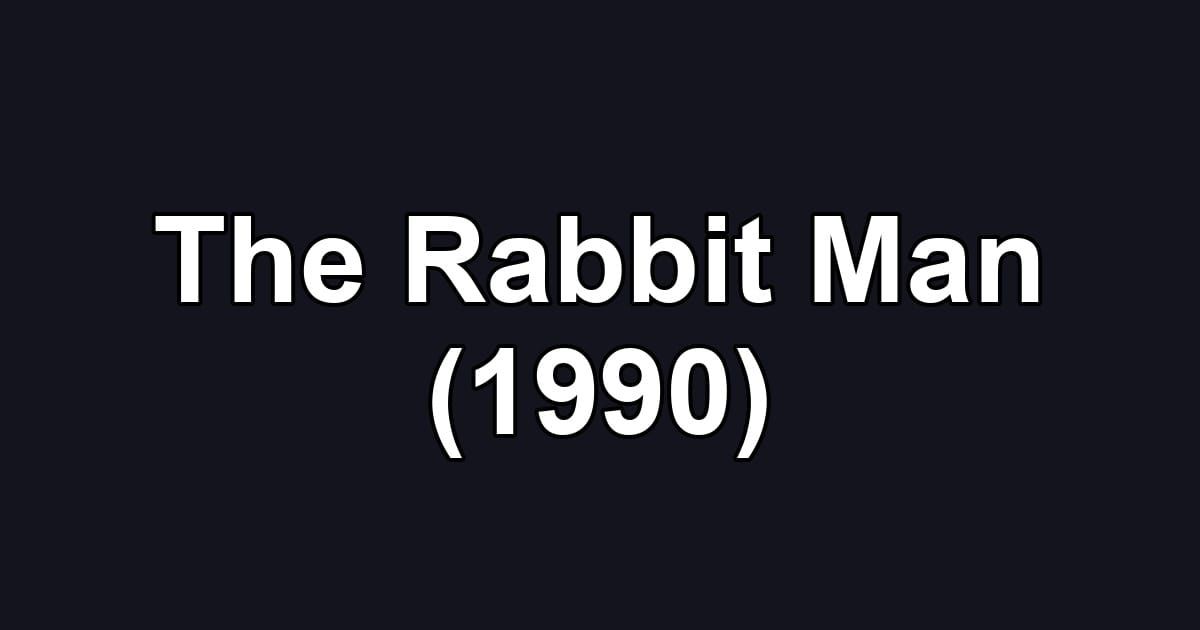 The Rabbit Man (1990)