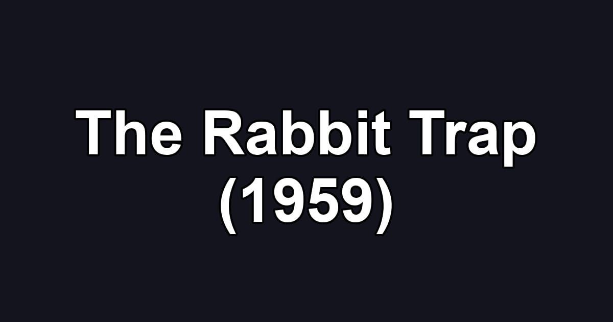The Rabbit Trap (1959)
