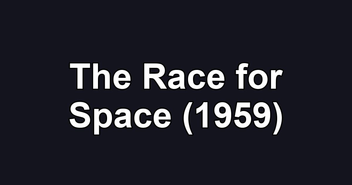 The Race for Space (1959)