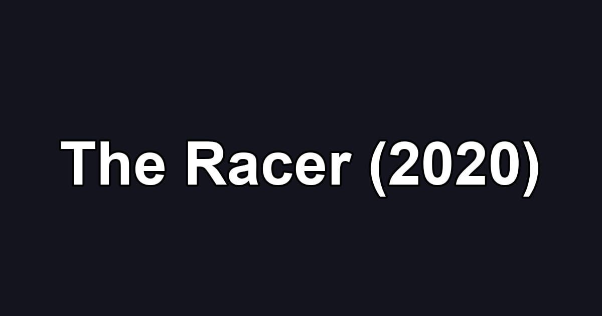 The Racer (2020)