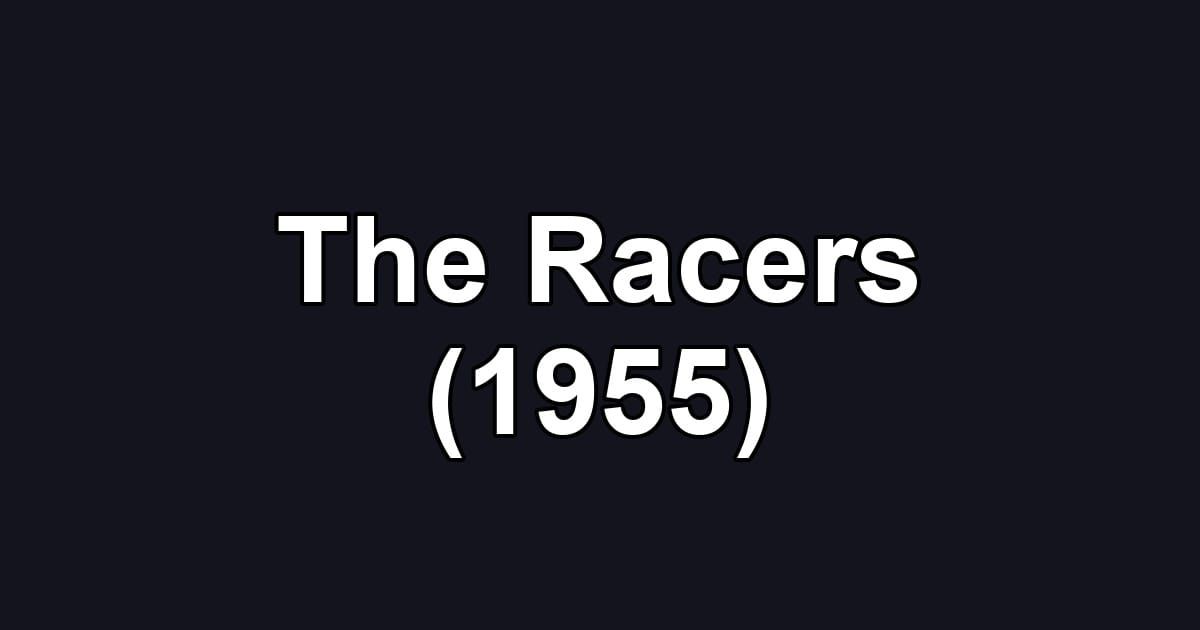 The Racers (1955)
