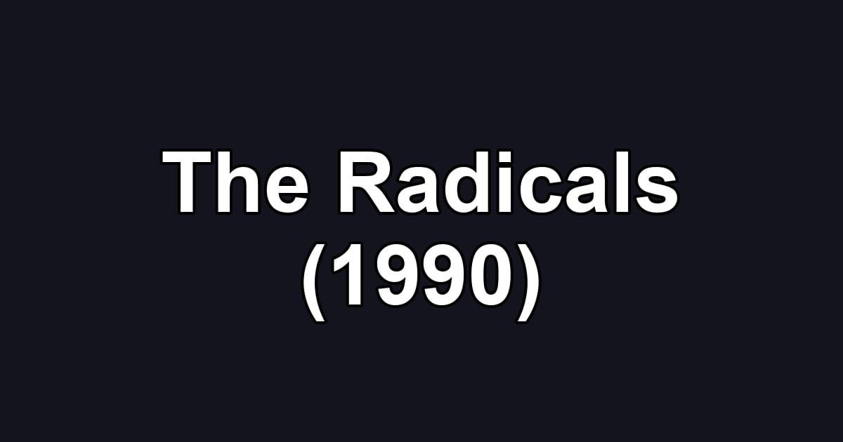 The Radicals (1990)
