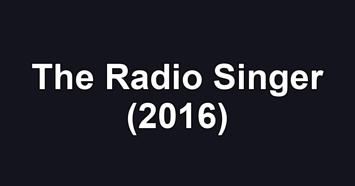 The Radio Singer (2016)