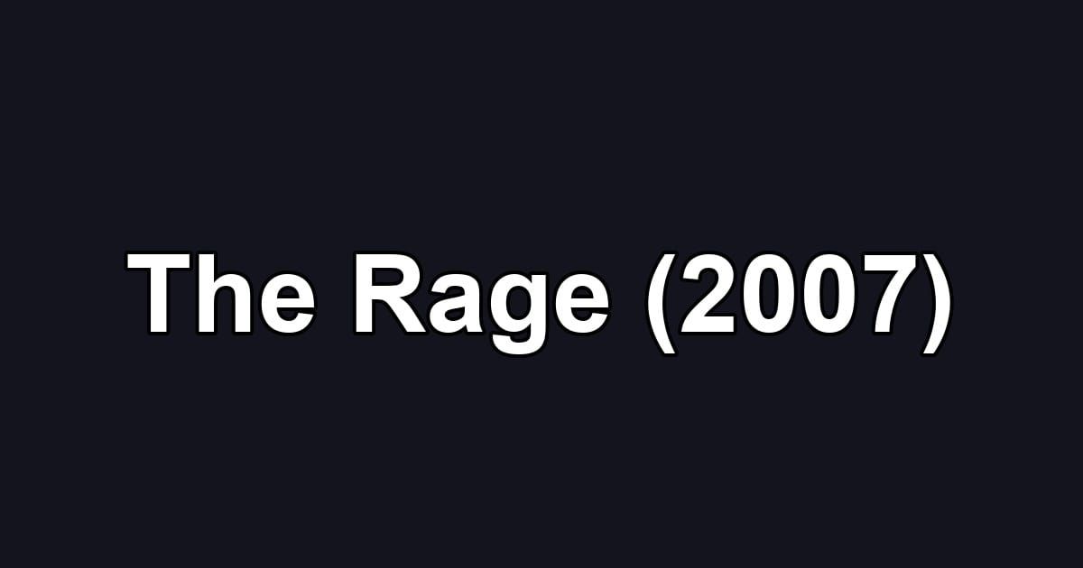 The Rage (2007)