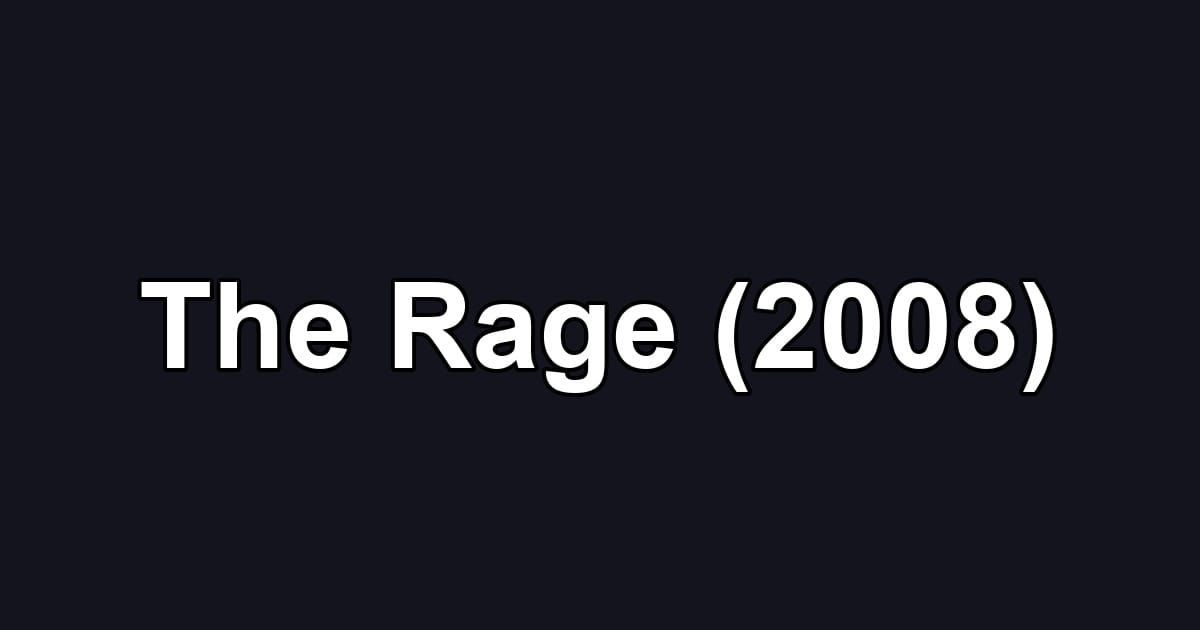 The Rage (2008)