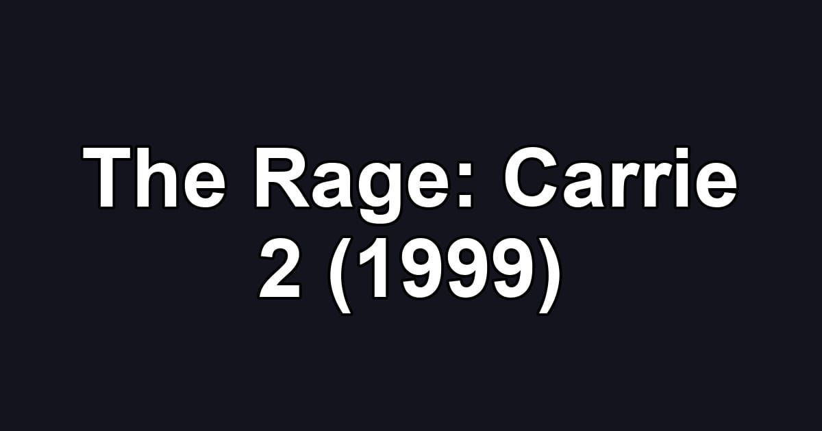 The Rage: Carrie 2 (1999)