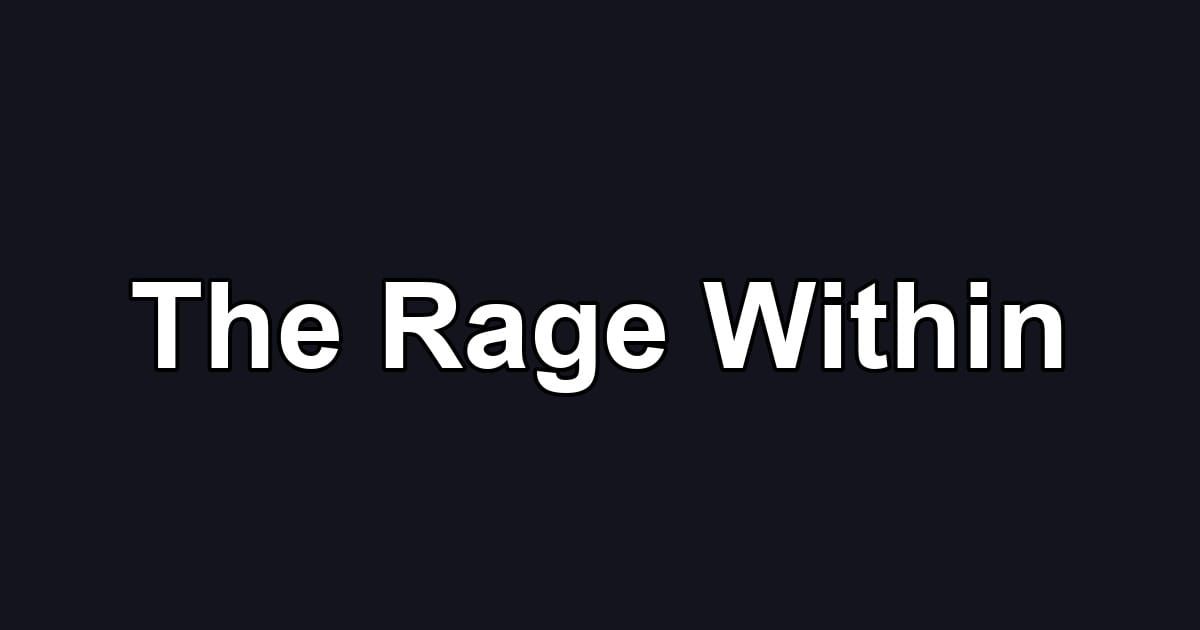The Rage Within