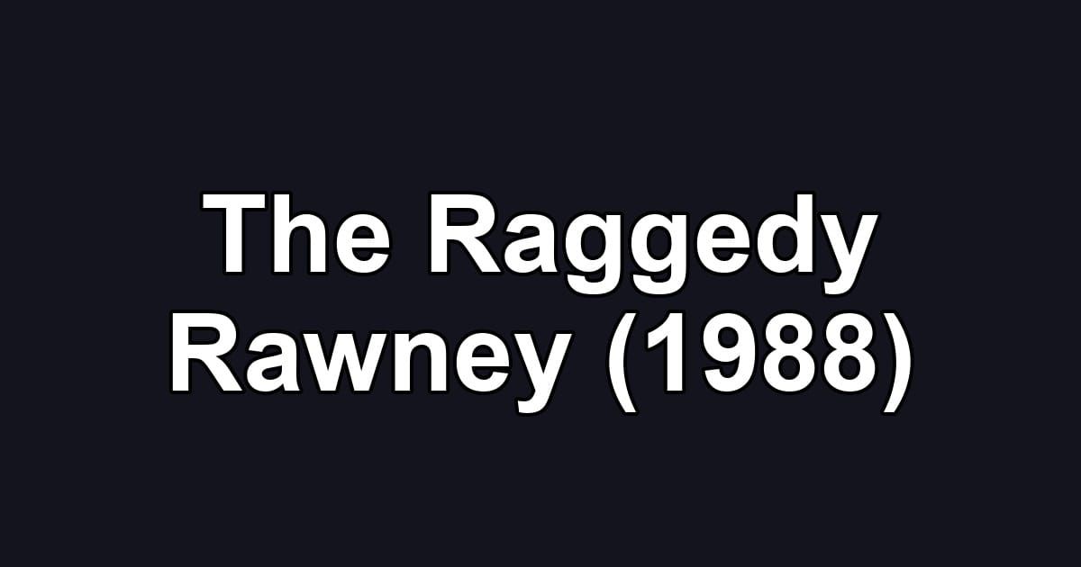 The Raggedy Rawney (1988)