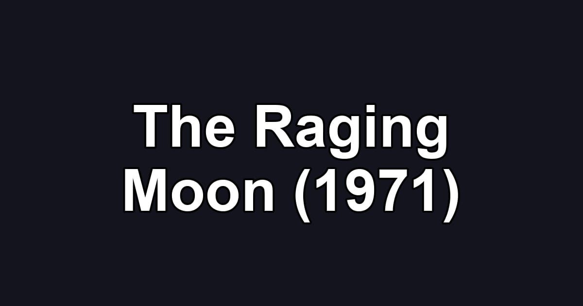 The Raging Moon (1971)