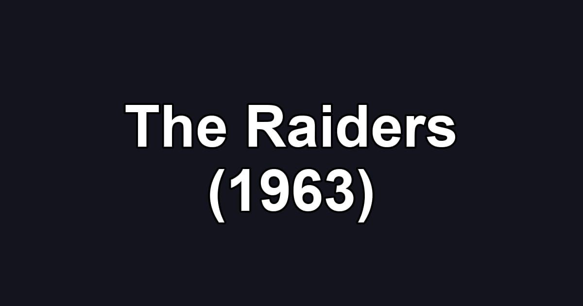 The Raiders (1963)