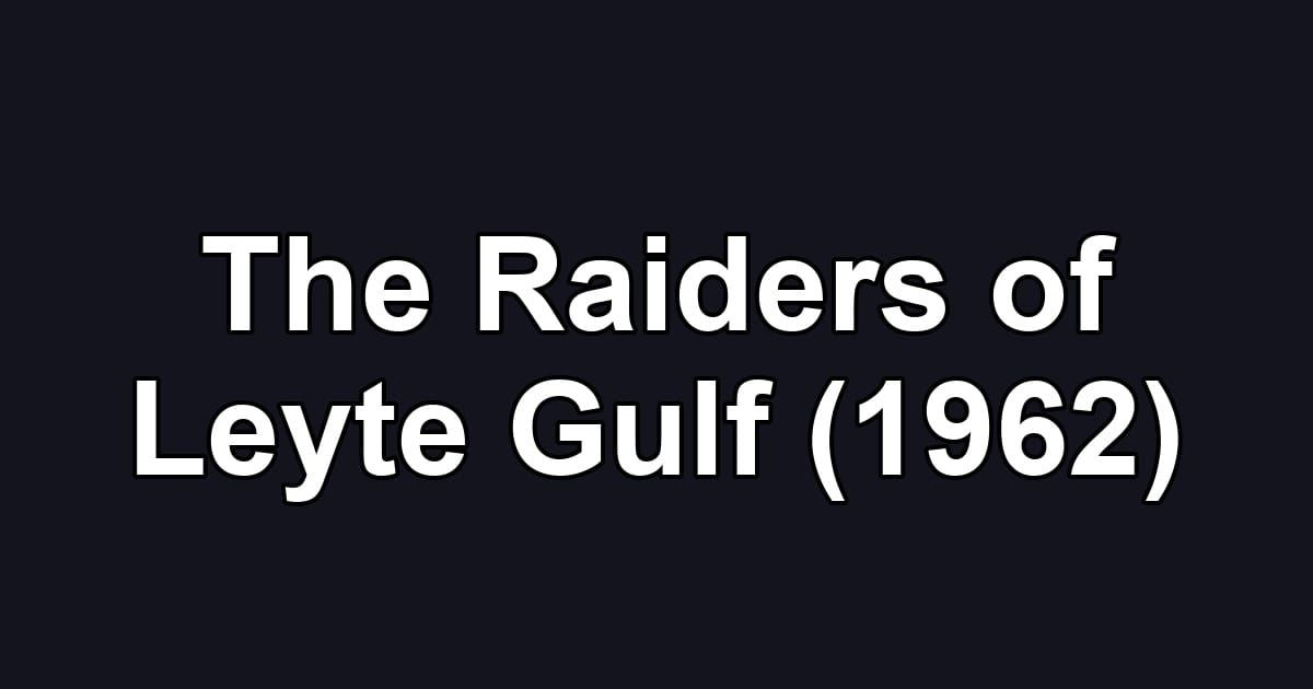 The Raiders of Leyte Gulf (1962)