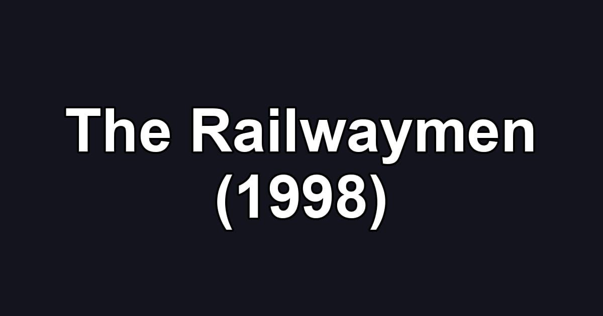 The Railwaymen (1998)
