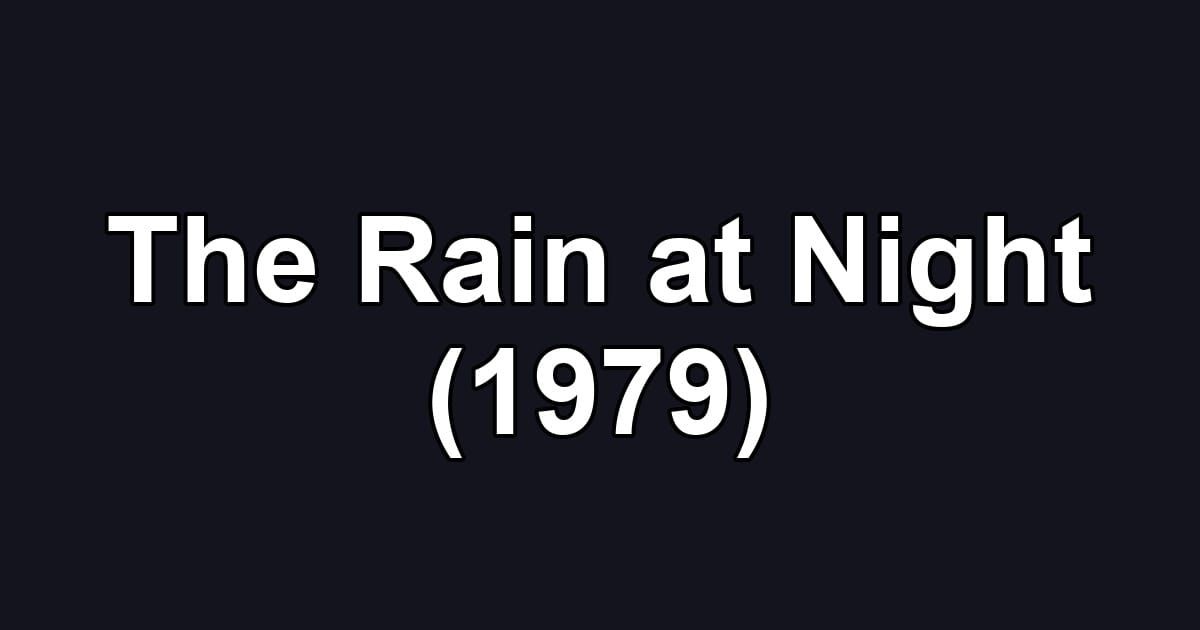 The Rain at Night (1979)