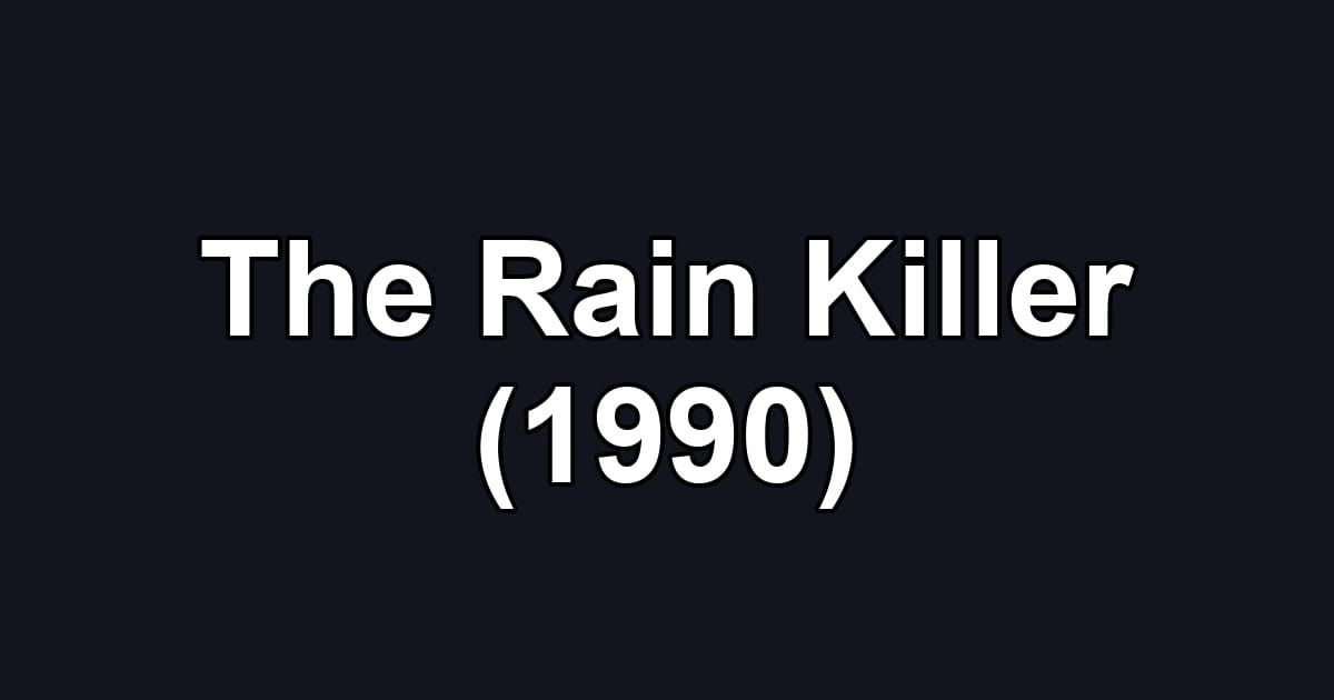The Rain Killer (1990)