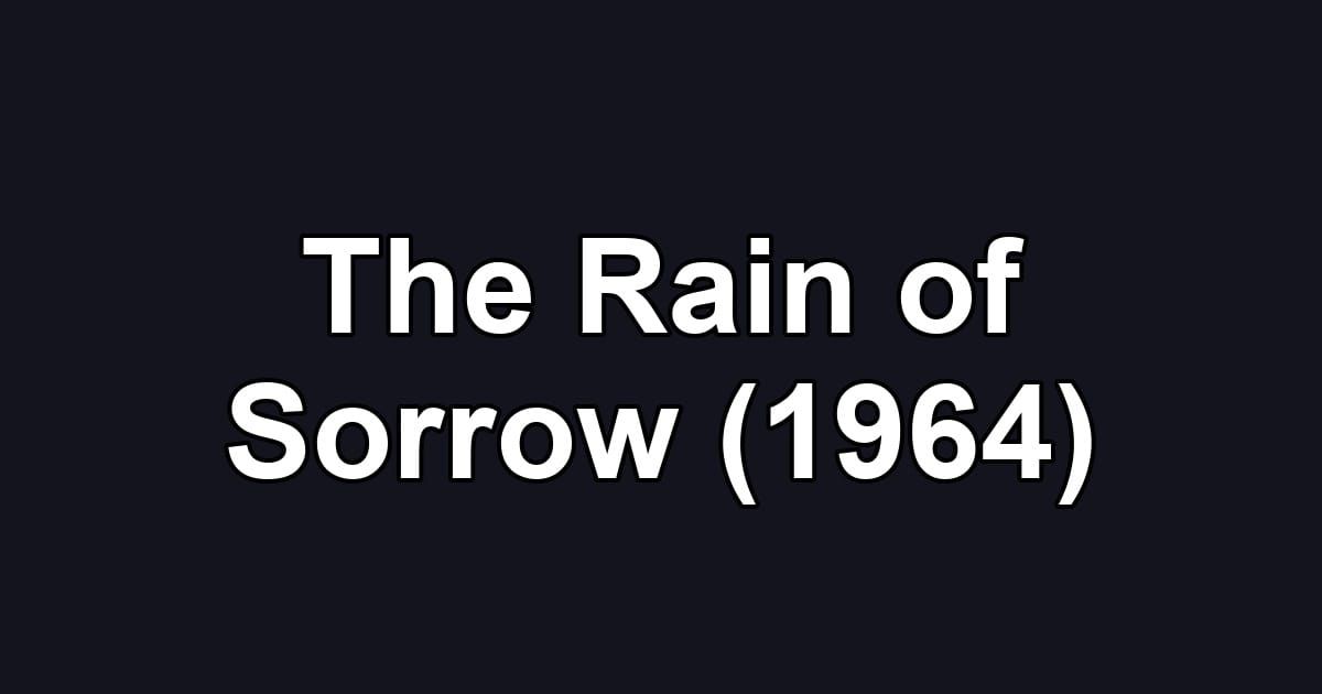 The Rain of Sorrow (1964)