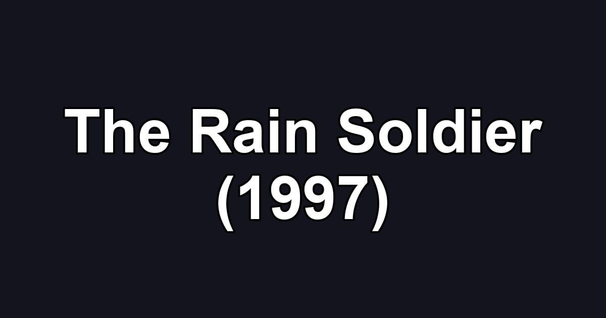 The Rain Soldier (1997)