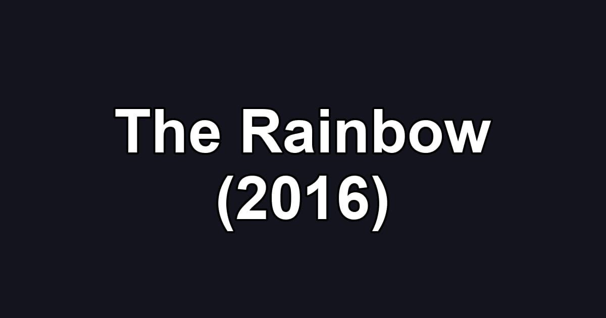 The Rainbow (2016)