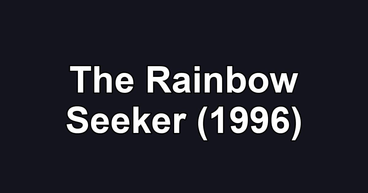 The Rainbow Seeker (1996)
