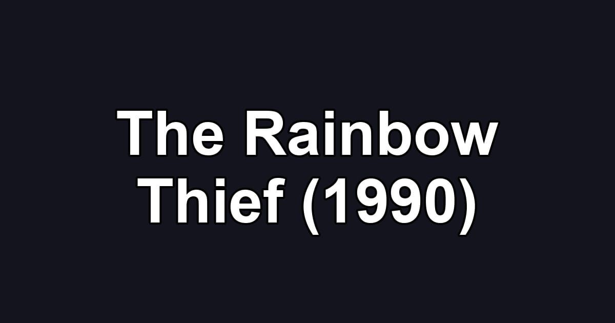 The Rainbow Thief (1990)