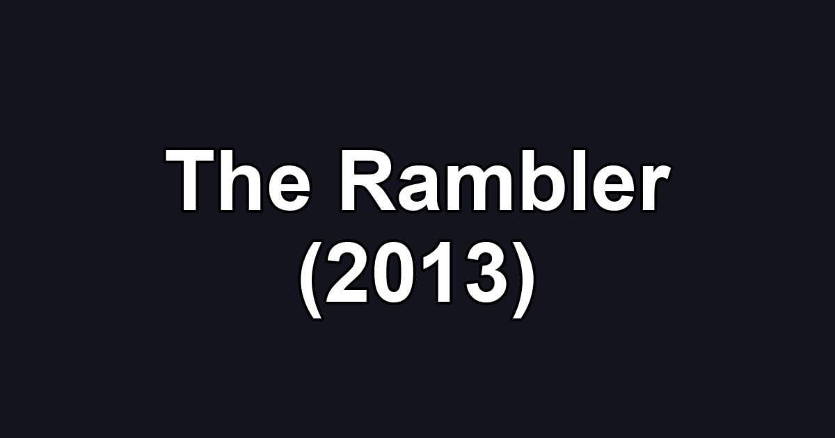 The Rambler (2013)