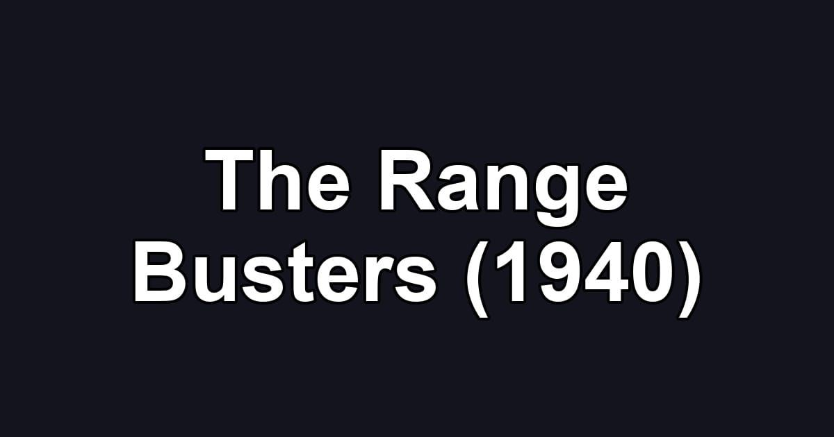 The Range Busters (1940)