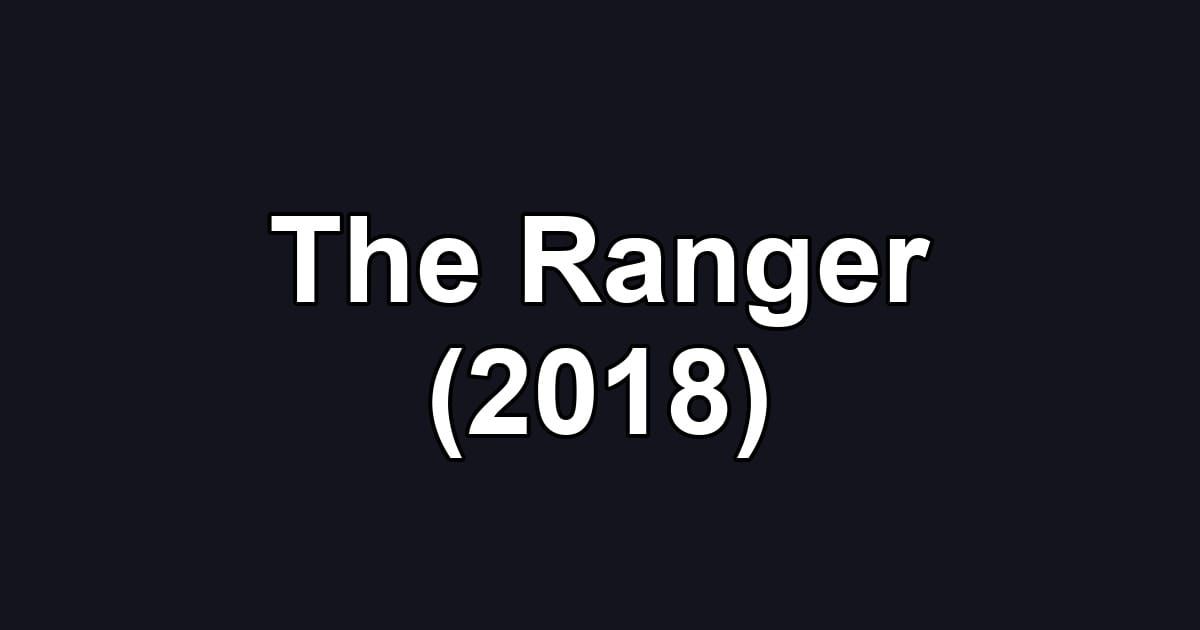 The Ranger (2018)