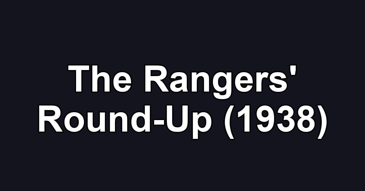 The Rangers' Round-Up (1938)