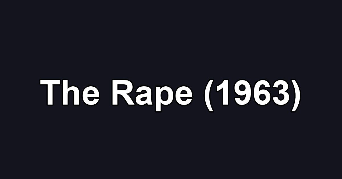 The Rape (1963)