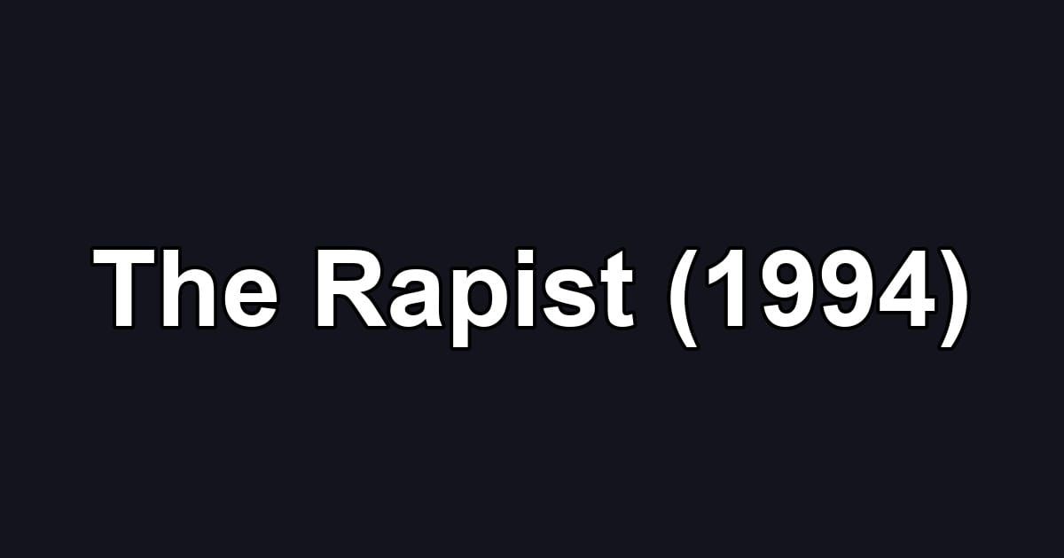 The Rapist (1994)