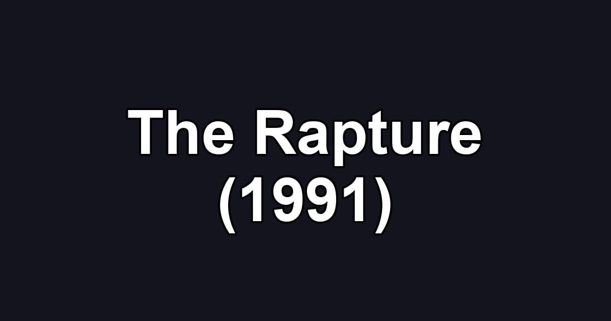 The Rapture (1991)