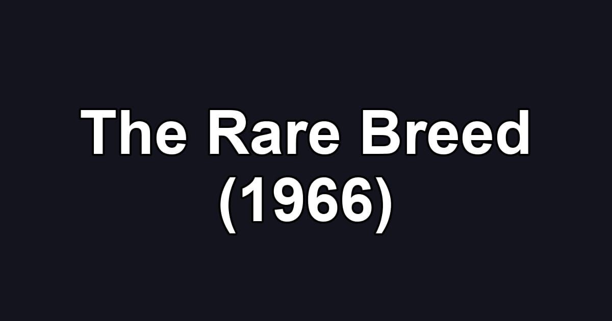The Rare Breed (1966)