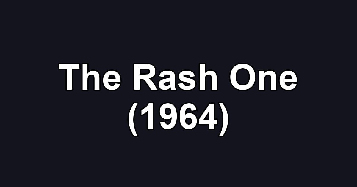 The Rash One (1964)