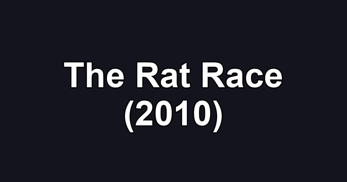 The Rat Race (2010)
