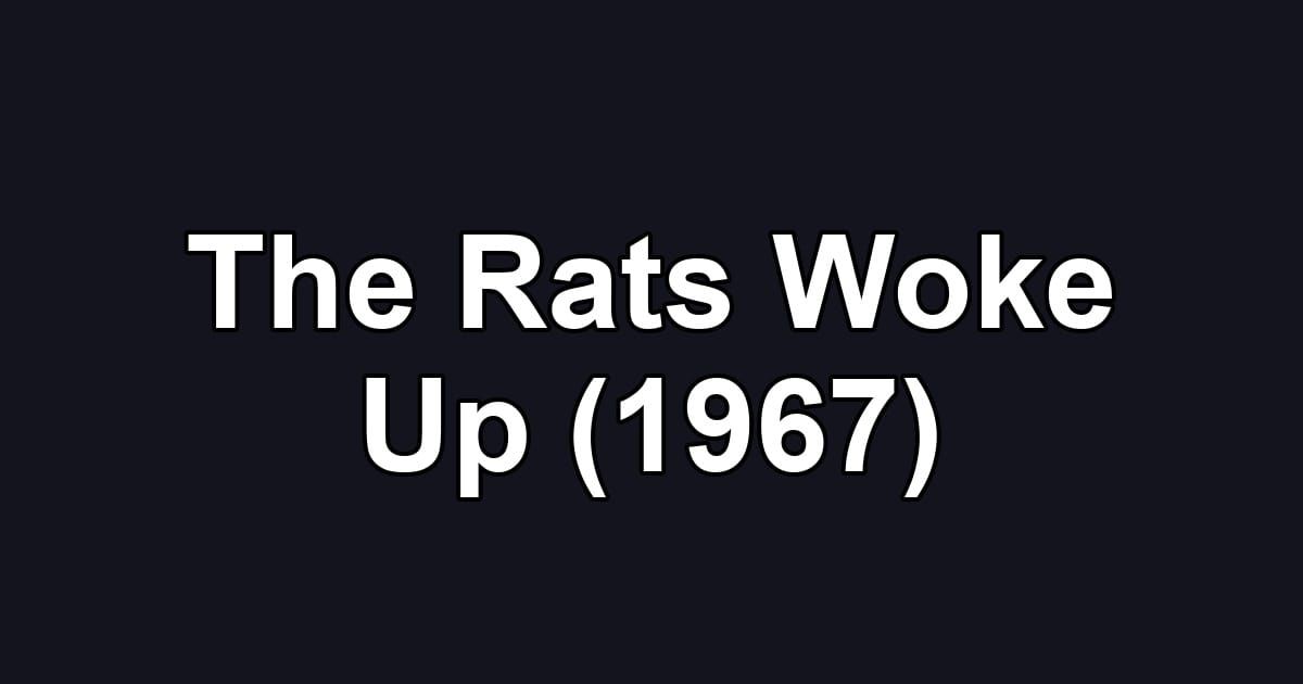 The Rats Woke Up (1967)