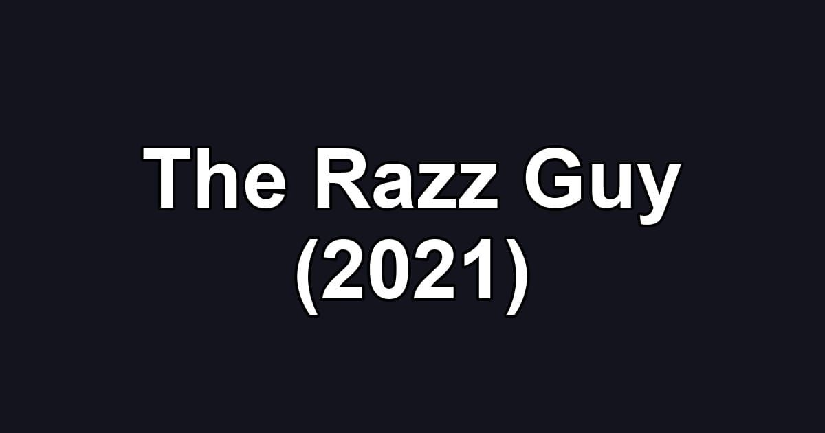 The Razz Guy (2021)