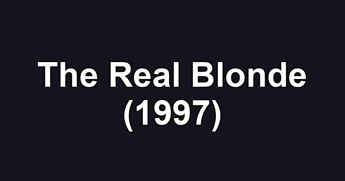 The Real Blonde (1997)