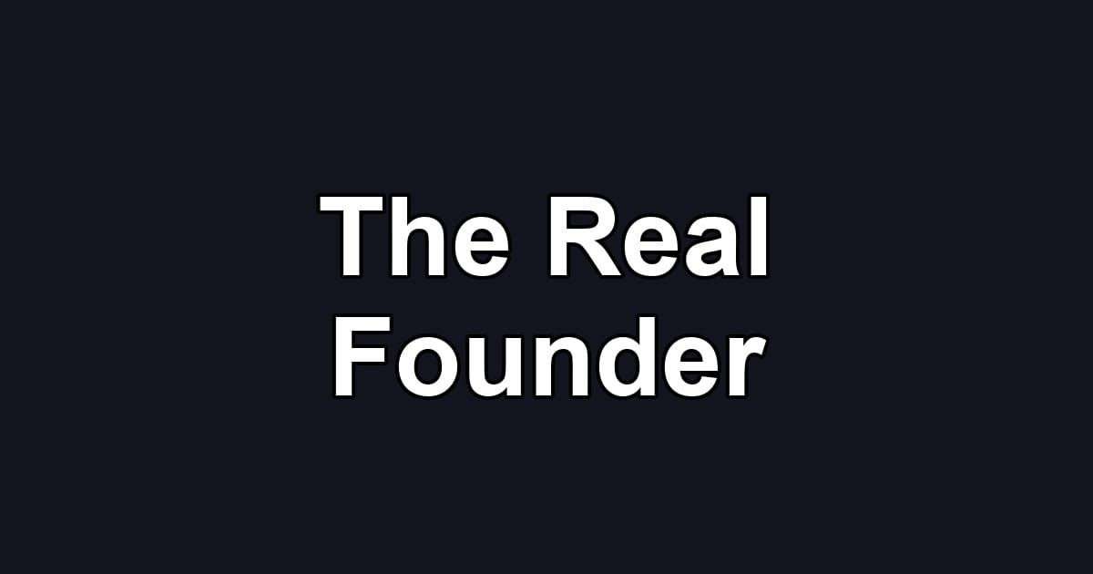 The Real Founder