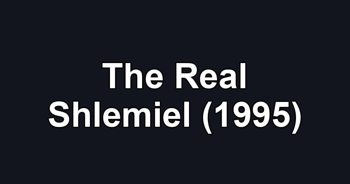 The Real Shlemiel (1995)